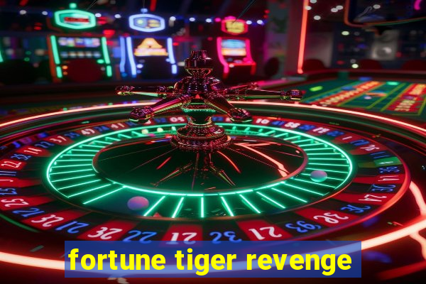 fortune tiger revenge